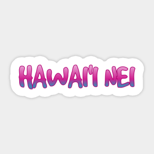 Hawai'i nei Hawaii is my home Sticker